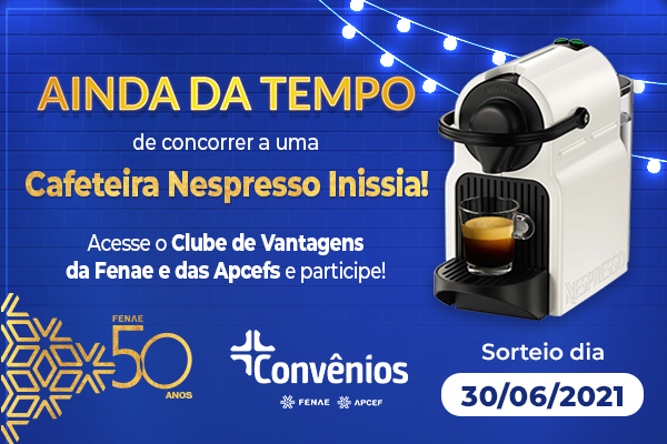 Convênios: últimos dias para concorrer a uma cafeteira Nespresso. Aproveite!