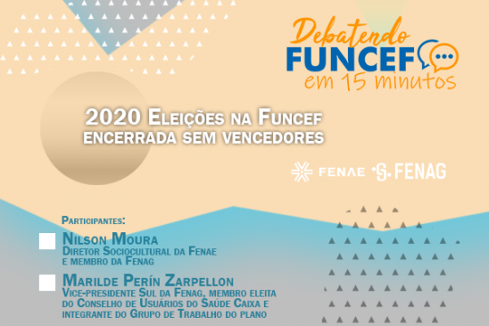“2020 – Eleições na Funcef encerrada sem vencedores” é o tema do Debatendo Funcef em 15 minutos