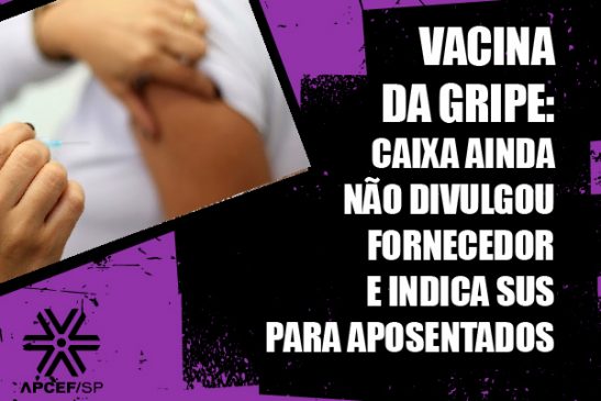 A menos de um mês para fim do reembolso, Caixa não divulgou “fornecedor contratado” para vacina da gripe e indica SUS para aposentados