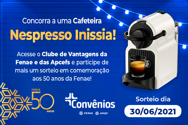 Convênios: no mês de junho, o sorteio é de uma cafeteira Nespresso. Participe!