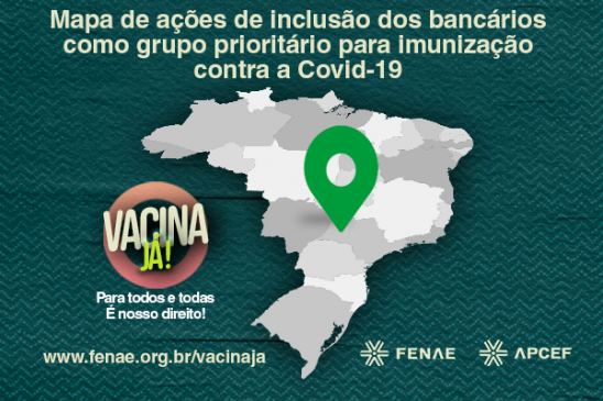 Fenae cria mapa interativo com ações para inclusão dos bancários no grupo prioritário da vacinação