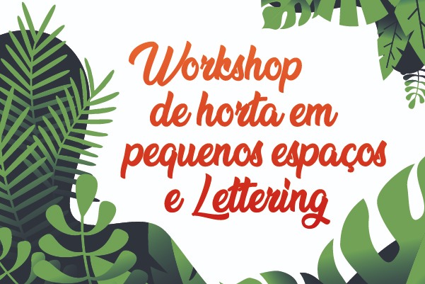 Portas Abertas deste mês contará com workshop de horta em pequenos espaços e lettering