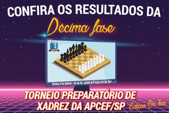10ª fase do Torneio de Xadrez foi encerrada em 9 de julho. Confira os resultados