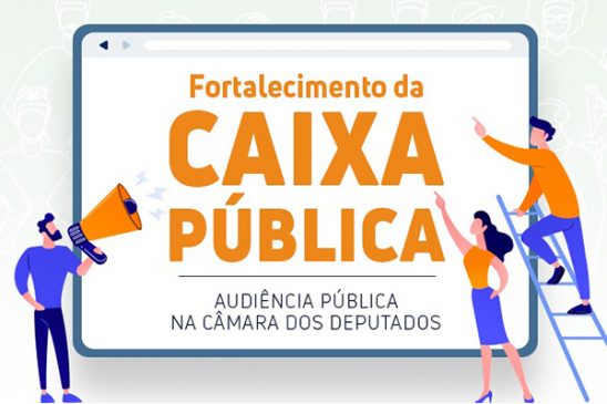 Audiência pública discute dia 6 o quadro de pessoal na Caixa e o fortalecimento do banco público