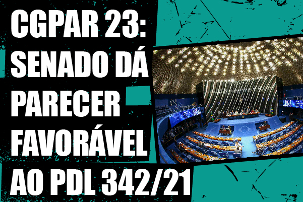 CGPAR 23: Senado dá parecer favorável a projeto que anula os efeitos da resolução