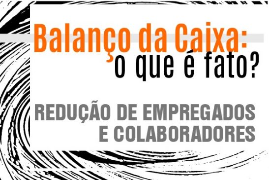 Balanço da Caixa fala em contratação de 17,8 mil “colaboradores”. Você concorda com isso?
