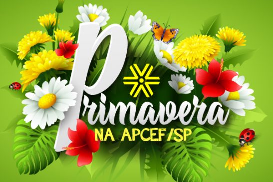 Apcef/SP comemora a chegada da primavera com diversos eventos virtuais. Inscreva-se!