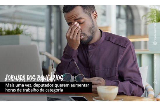 Deputados aprovam MP que pode alterar jornada dos bancários