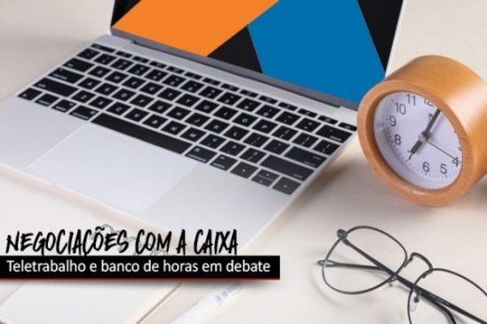 Empregados e Caixa debatem sobre teletrabalho e banco de horas nesta terça (24)