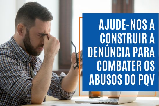 Apontamento de condutas por PQV: entre em contato e dê seu relato para subsidiar denúncia ao MPT