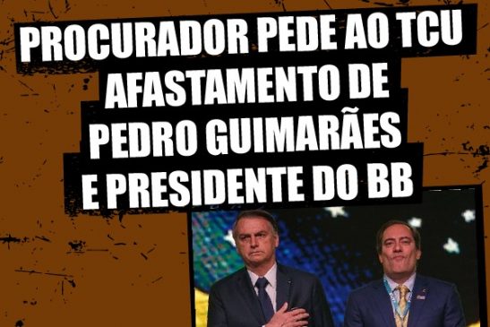 Procurador pede ao TCU afastamento de Pedro Guimarães e presidente do BB