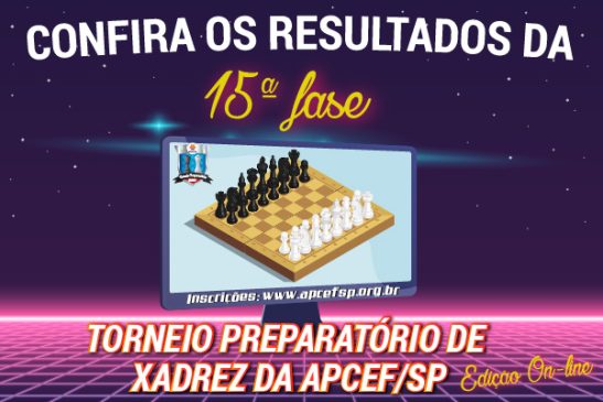 15ª fase do Torneio de Xadrez foi encerrada em 13 de setembro. Confira os resultados