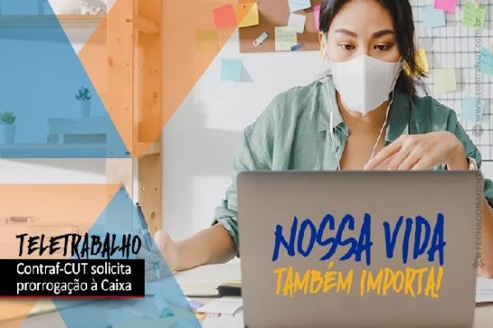 Contraf-CUT solicita prorrogação do teletrabalho na Caixa