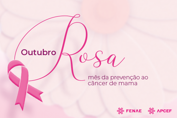 Outubro Rosa: Fenae incentiva campanhas preventivas e cobra políticas públicas