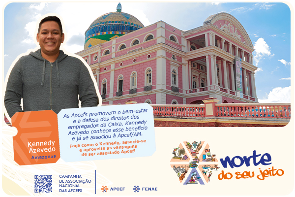 Incentivo ao bem-estar dos empregados da Caixa motivou associação de Kennedy Lima de Azevedo à Apcef/AM