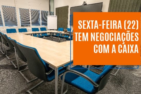 Sexta-feira (22) tem negociações com a Caixa