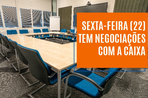 Sexta-feira (22) tem negociações com a Caixa