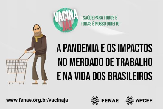 Pandemia agrava os impactos no mercado de trabalho. Famílias mais vulneráveis são empurradas para a miséria, segundo economistas