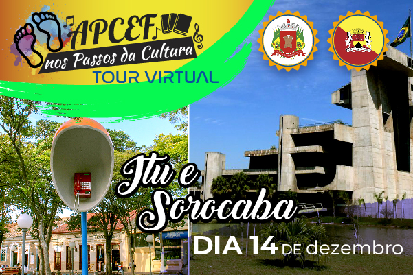 Apcef nos Passos da Cultura fecha o ano com passeios virtuais para Itu e Sorocaba