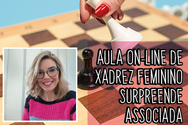 Aula on-line de xadrez feminino surpreende associada