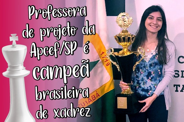 Julia Alboredo, professora do projeto Elizabeth Harmon da Apcef/SP, é campeã brasileira de xadrez