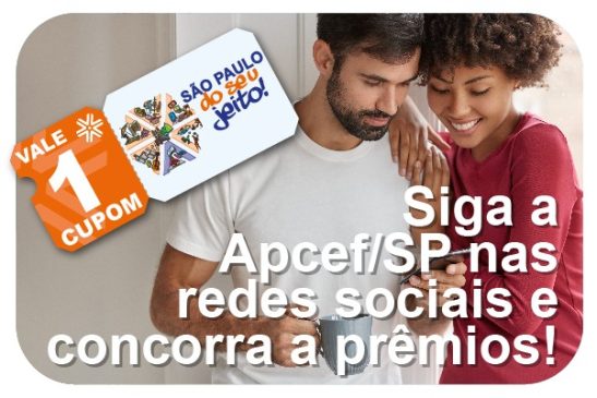 Campanha Apcef do seu jeito dá cupons para quem segue a Apcef/SP nas redes sociais
