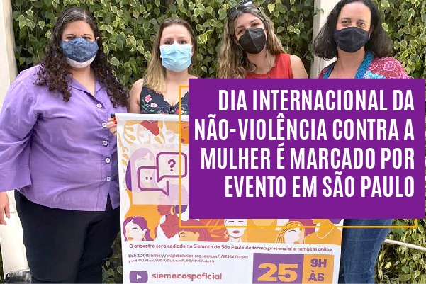 Dia Internacional da Não-Violência Contra a Mulher é marcado por evento em São Paulo