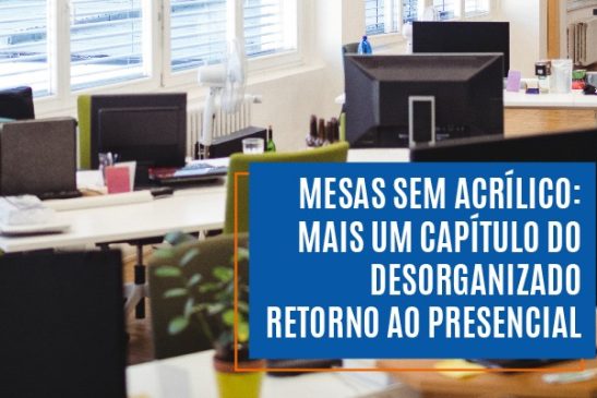 Mesas sem acrílico: mais um capítulo do desorganizado retorno ao presencial