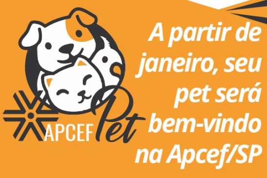 A partir de 15 de janeiro, seu pet será bem-vindo aos espaços da Apcef/SP