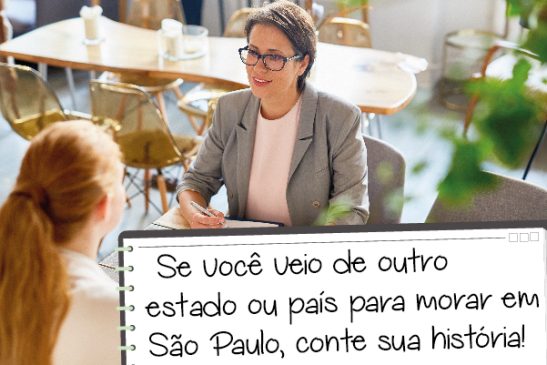Se você veio de outro estado ou país para morar em São Paulo, conte sua história para a gente!