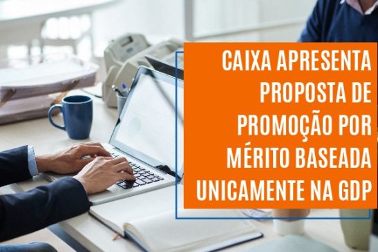 Caixa insiste na GDP e discussão sobre promoção continua travada
