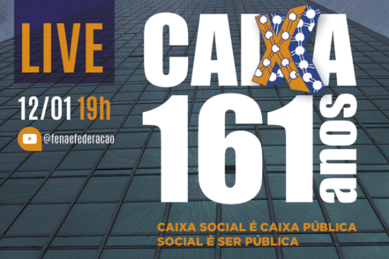 Live 161 anos da Caixa debate banco social e público nesta quarta-feiraefes