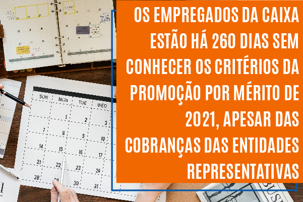 Gestão Pedro Guimarães está inadimplente com os empregados da Caixa em relação aos critérios da promoção por mérito de 2021