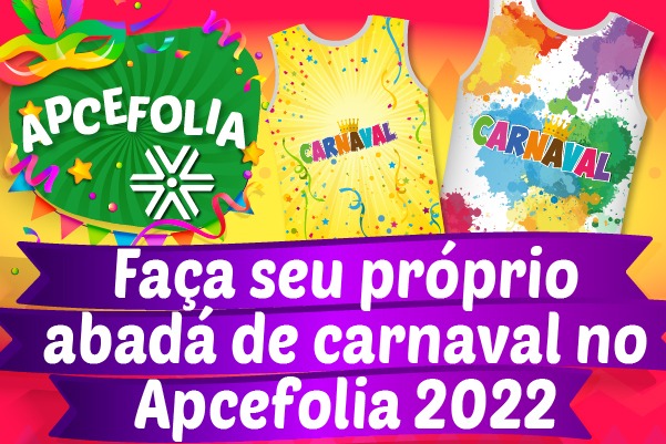 Faça seu próprio abadá de carnaval no Apcefolia 2022