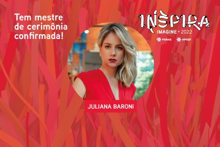 Inspira 2022: Juliana Baroni será a mestre de cerimônia