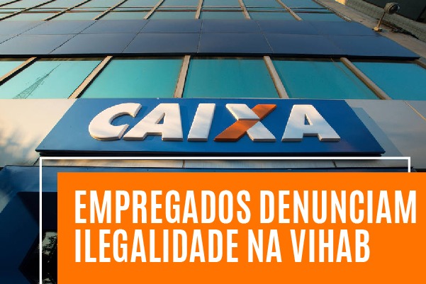 Empregados denunciam ilegalidade na Vihab