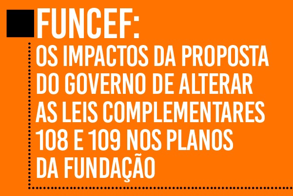 Projetos de lei do governo pretendem mudar previdência fechada. Apcef/SP fará live para tratar do assunto, participe!