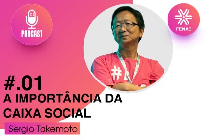 Papel social da Caixa é tema do primeiro episódio do podcast da Fenae