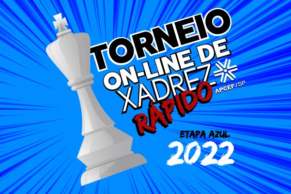 Inscreva-se no Torneio de Xadrez On-line Rápido – Etapa Azul 2022