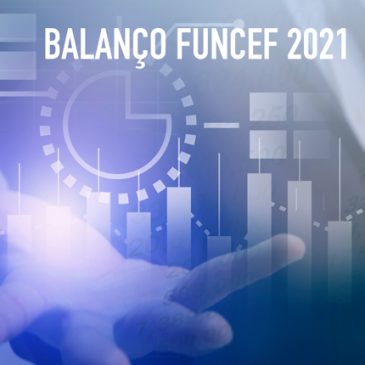Balanço Funcef: exercício de 2021 acumula déficit de R$ 2,87 bilhões