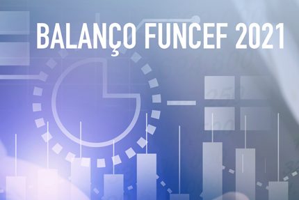 Balanço Funcef: exercício de 2021 acumula déficit de R$ 2,87 bilhões