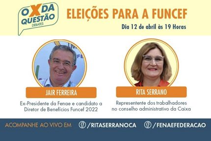 Jair Ferreira, diretor da Fenae e candidato nas eleições da Funcef, conversa com Rita Serrano nesta terça (12)