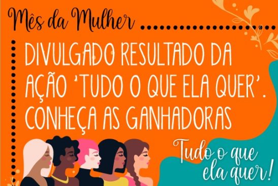 Divulgado resultado da ação “Tudo o que ela quer”. Conheça as ganhadoras