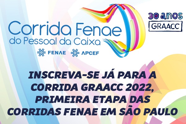 Inscreva-se já para a Corrida Graacc 2022, primeira etapa das Corridas Fenae em São Paulo