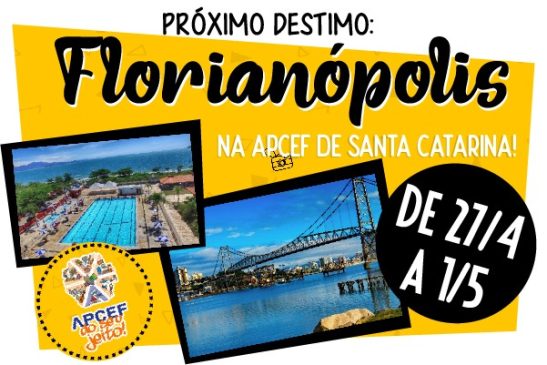 Apcef do seu jeito, próximo destino: Florianópolis