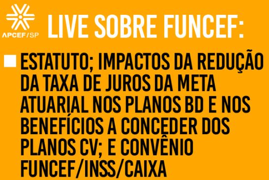 Tem live sobre a Funcef nesta terça-feira (19). Não perca!