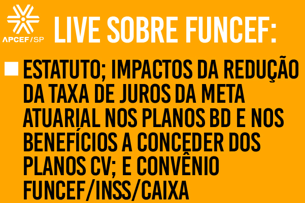Tem live sobre a Funcef nesta terça-feira (19). Não perca!