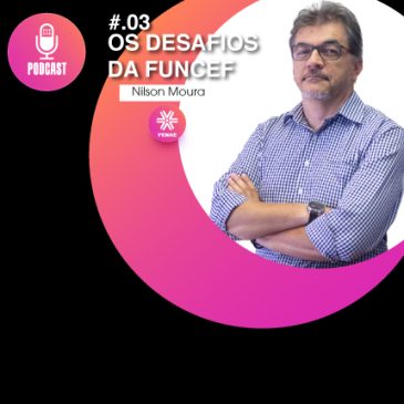 Terceiro episódio do podcast da Fenae está no ar falando sobre Funcef