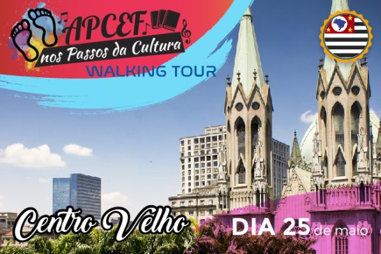 Garanta sua vaga para o walking tour da Apcef/SP. Esta edição vai ser presencial!