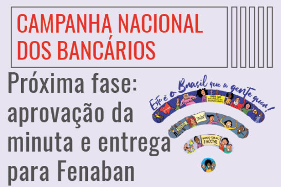 Campanha Nacional parte para próxima fase: aprovação da minuta em 14/6 e entrega para a Fenaban dia 15
